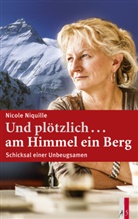 Nicole Niquille - Und plötzlich ...am Himmel ein Berg