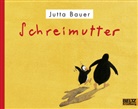 Jutta Bauer - Schreimutter