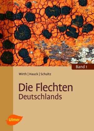 Markus Hauck, Prof Dr Marku Hauck, Prof Dr Markus Hauck, Prof. Dr. Markus Hauck, Schul, … - Die Flechten Deutschlands Band 1 und 2