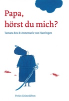 Tamara Bos, Annemarie van (Ill.) Haering, Annemari van Haeringen, Annemarie Van Haeringen - Papa, hörst du mich?