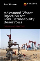 Xinquan Ran, Ran Xinquan - Advanced Water Injection for Low Permeability Reservoirs