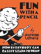 Andrew Loomis, Loomis Andrew - Fun With a Pencil