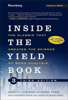 Anthon Bova, Anthony Bova, Sidney Homer, Sidney Leibowitz Homer, Sidney/ Leibowitz Homer, Stanle Kogelman... - Inside the Yield Book, Third Edition The Classic That Created the