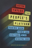 Astra Taylor - The People's Platform