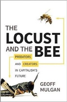 Geoff Mulgan, Mulgan Geoff - The Locust and the Bee