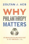 Zoltaan J. Aacs, Zoltan Acs, Zoltan J Acs, Zoltan J. Acs, Acs Zoltan, Zoltn J. Cs - Why Philanthropy Matters