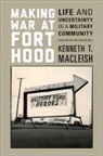 Kenneth T MacLeish, Kenneth T. MacLeish - Making War At Fort Hood