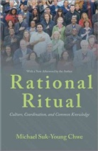 Michael Chwe, Michael Suk Chwe, Michael Suk Young Chwe, Michael Suk-Young Chwe, Chwe Michael Suk-Young - Rational Ritual