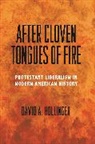 David Hollinger, David A Hollinger, David A. Hollinger, Hollinger David A. - After Cloven Tongues of Fire