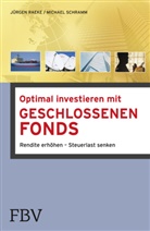 Jürge Raeke, Jürgen Raeke, Michael Schramm - Optimal investieren mit Geschlossenen Fonds