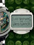 Lucien F. Trueb, Gunther Ramm, Lucien F Trueb, Lucien F. Trueb, Lucien F./ Ramm Trueb, Peter Wenzig - Electrifying the Wristwatch