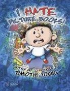Timothy Young, Timothy Young, Timothy Young - I Hate Picture Books