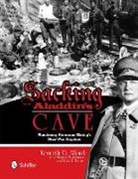 Kenneth D Alford, Kenneth D. Alford, Kenneth D. Alford - Sacking Aladdin''s Cave: Plundering Goring''s Nazi War Trophies