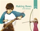 Wulf Hein, HEIN WULF - Making Bows With Children