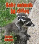 Bobbie Kalman - Baby Animals in Cities