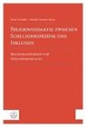 Schröde, Bern Schröder, Bernd Schröder, Wermk, Wermke, Michael Wermke - Religionsdidaktik zwischen Schulformspezifik und Inklusion