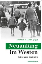 Andreas H Apelt, Andreas H. Apelt, Andrea H Apelt - Neuanfang im Westen
