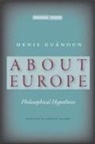 Guenoun Denis, Denis Guaenoun, Denis Guenoun, Denis/ Irizarry Guenoun, Denis Guénoun - About Europe