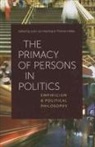 John (EDT)/ Heilke Von Heyking, VON HEYKING JOHN EDT HEILKE T, Thomas Heilke, John Von Heyking, Associate Professor of Political Science John (University of Lethbridge) von Heyking, John von Heyking... - The Primacy of Persons in Politics
