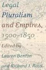 Richard J. Ross, Richard J./ Benton Ross, ROSS RICHARD J BENTON LAUREN, Lauren Benton, Richard J. Ross - Legal Pluralism and Empires, 1500-1850