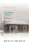 Wesley McNair - The Words I Chose - A Memoir of Family and Poetry