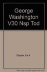 Ira A Glazier, Ira A. Glazier, Glazier Ira A., Carzo, Eileen Daney Carzo - George Washington V30 Nsp Tod