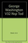 Ira A Glazier, Ira A. Glazier, Glazier Ira A., Carzo, Eileen Daney Carzo - George Washington V32 Nsp Tod