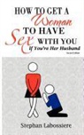 Stephan Labossiere - How to Get a Woman to Have Sex with You If You're Her Husband