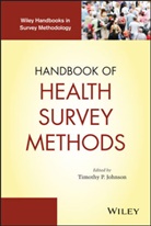 JOHNSON, Timothy P. Johnson, Timothy P. (University of Illinois At Chi Johnson, TP Johnson, JOHNSON TIMOTHY P, Timothy P Johnson... - Handbook of Health Survey Methods