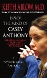 Keith Ablow, Keith R. Ablow, Keith Russell Ablow - Inside the Mind of Casey Anthony
