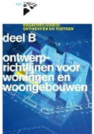 Bas Hasselaar, Aldo de Jong, B. Kersten - deel B Ontwerprichtlijnen voor woningen en woongebouwen