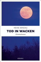 Heike Denzau - Tod in Wacken
