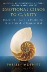 Phillip Moffitt - Emotional Chaos to Clarity