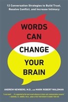 Andrew Newberg, Andrew B. Newberg, Andrew Newberg Waldman, Mark Robert Waldman - Words Can Change your Brain