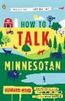 Howard Mohr - How to Talk Minnesotan