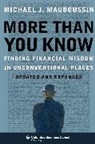 Michael Mauboussin, Michael J Mauboussin, Michael J. Mauboussin, Michael J. (Legg Mason Mauboussin, Mauboussin Michael J. - More More Than you Know