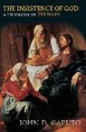 John Caputo, John D. Caputo - Insistence of God print on demand