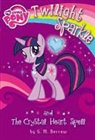 G M Berrow, G. M. Berrow - Twilight Sparkle and the Crystal Heart Spell