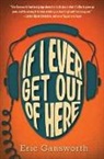 Eric Gansworth, Eric L. Gansworth - If I Ever Get Out of Here