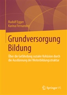Egge, Rudol Egger, Rudolf Egger, Fernandez, Karina Fernandez - Grundversorgung Bildung