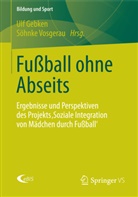 Ul Gebken, Ulf Gebken, Vosgerau, Vosgerau, Söhnke Vosgerau - Fußball ohne Abseits