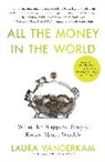Laura Vanderkam - All the Money in the World