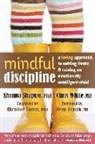 Shauna Shapiro, Shauna L Shapiro, Shauna L. Shapiro, Shauna L. White Shapiro, Shauna L./ White Shapiro, Chris White - Mindful Discipline