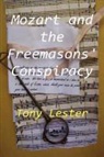 Tony Lester - Mozart and the Freemasons' Conspiracy