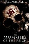 K. M. Ashman - The Mummies of the Reich