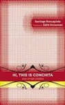 Santiago Roncagliolo, Santiago/ Grossman Roncagliolo - Hi, This Is Conchita