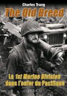 CHARLES TRANG, Charles Trang, Charles (1961-....) Trang, TRANG CHARLES - The Old Breed : la 1st Marine Division dans l'enfer du Pacifique