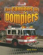 Molly Aloian - Les Camions de Pompiers (Fire Trucks: Racing to the Scene)
