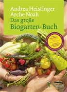 Arche Noah, Arche Arche Noah, Andre Heistinger, Andrea Heistinger, Verein ARCHE NOAH, Beate Koller... - Das große Biogarten-Buch