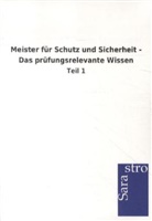 Sarastro GmbH, Sarastro Gmbh - Meister für Schutz und Sicherheit - Das prüfungsrelevante Wissen